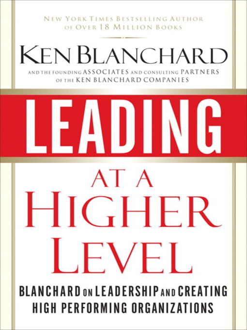 Title details for Leading at a Higher Level by Ken Blanchard - Available